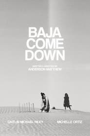 دانلود فیلم Baja Come Down 2021 (باجا بیا پایین)