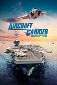 دانلود فیلم Aircraft Carrier - Guardian of the Seas 2016 (ناو هواپیمابر,محافظ دریاها)